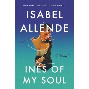 Ines of My Soul -- Isabel Allende